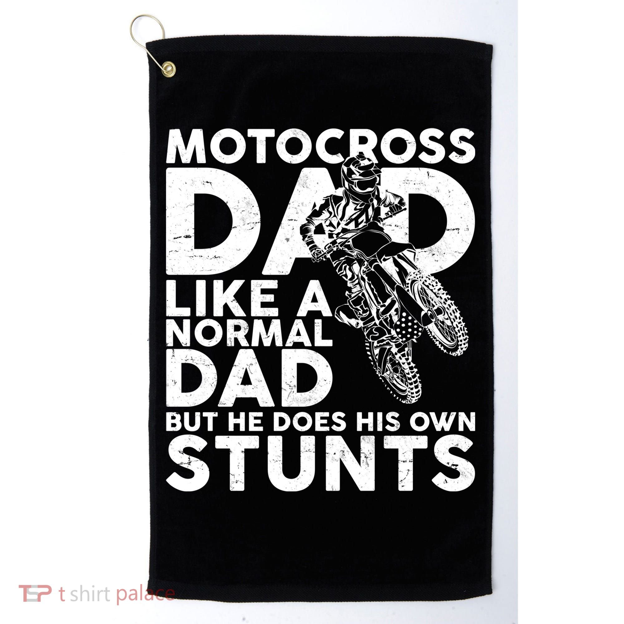 Motocross Dad Like A Normal Dad But He Does His Owns Stuns Golf Towel