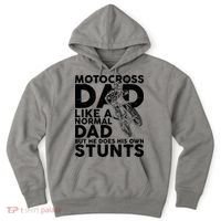 Motocross Dad Like A Normal Dad But He Does His Owns Stuns Hoodie thumb 0