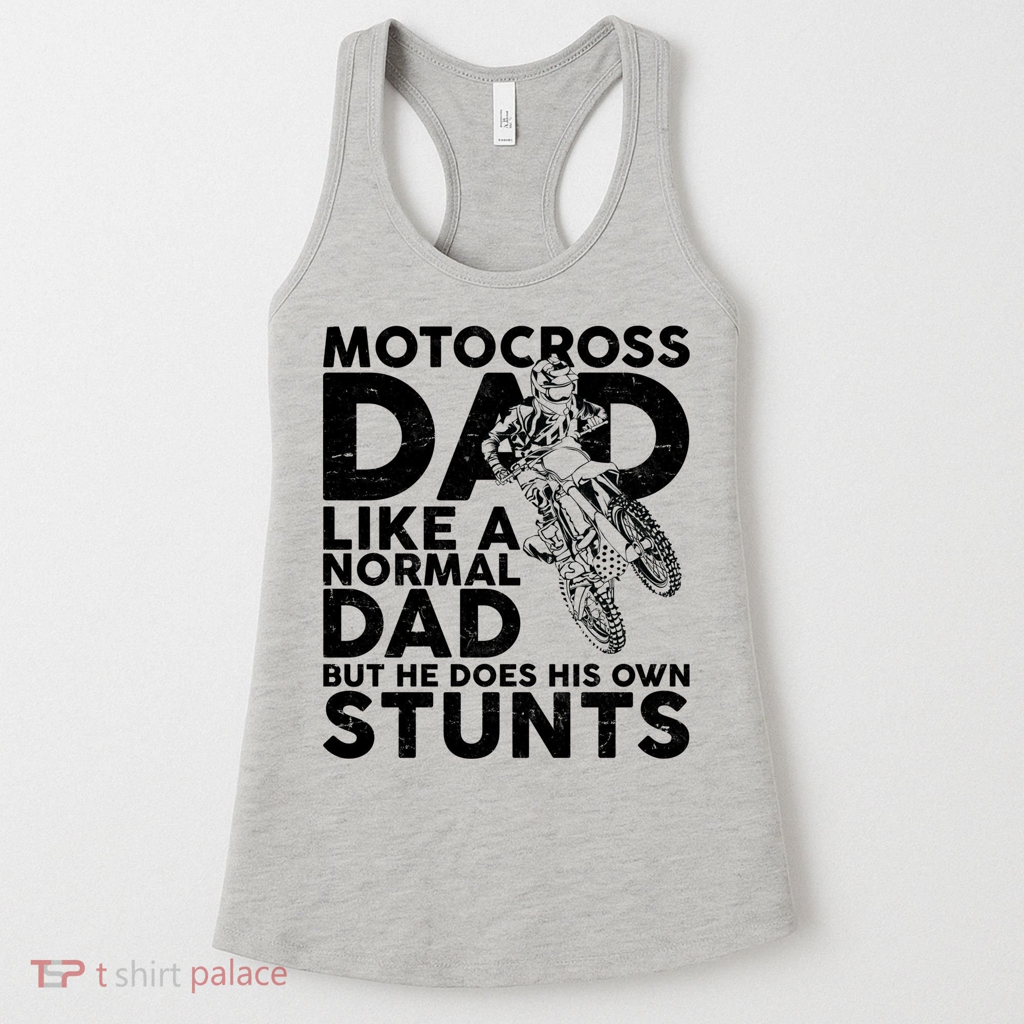 Motocross Dad Like A Normal Dad But He Does His Owns Stuns Women's Tank Top