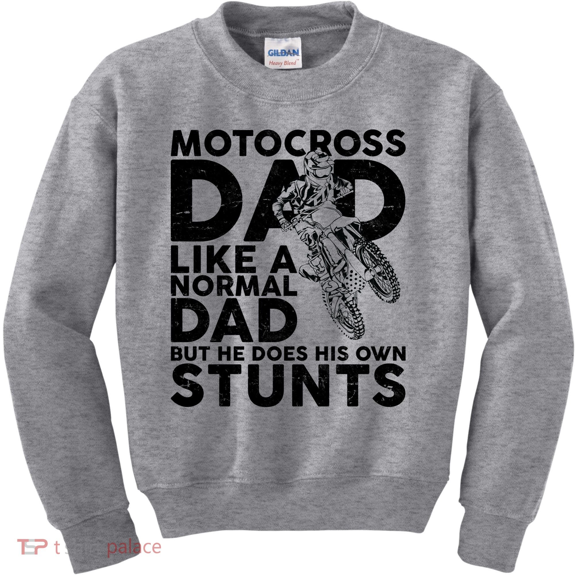 Motocross Dad Like A Normal Dad But He Does His Owns Stuns Kids Sweatshirt