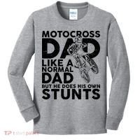 Motocross Dad Like A Normal Dad But He Does His Owns Stuns Kids Long Sleeve Shirt thumb 0