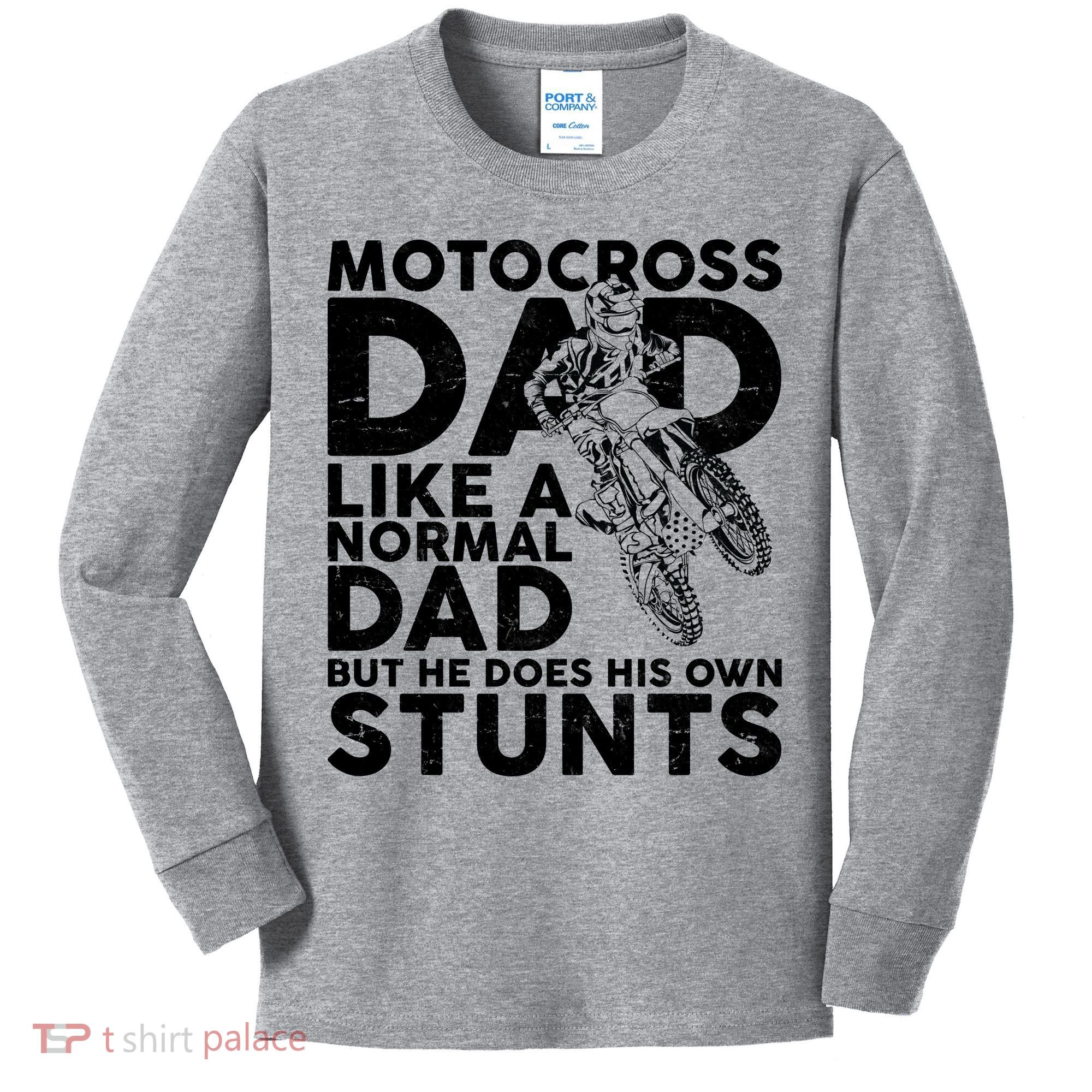 Motocross Dad Like A Normal Dad But He Does His Owns Stuns Kids Long Sleeve Shirt
