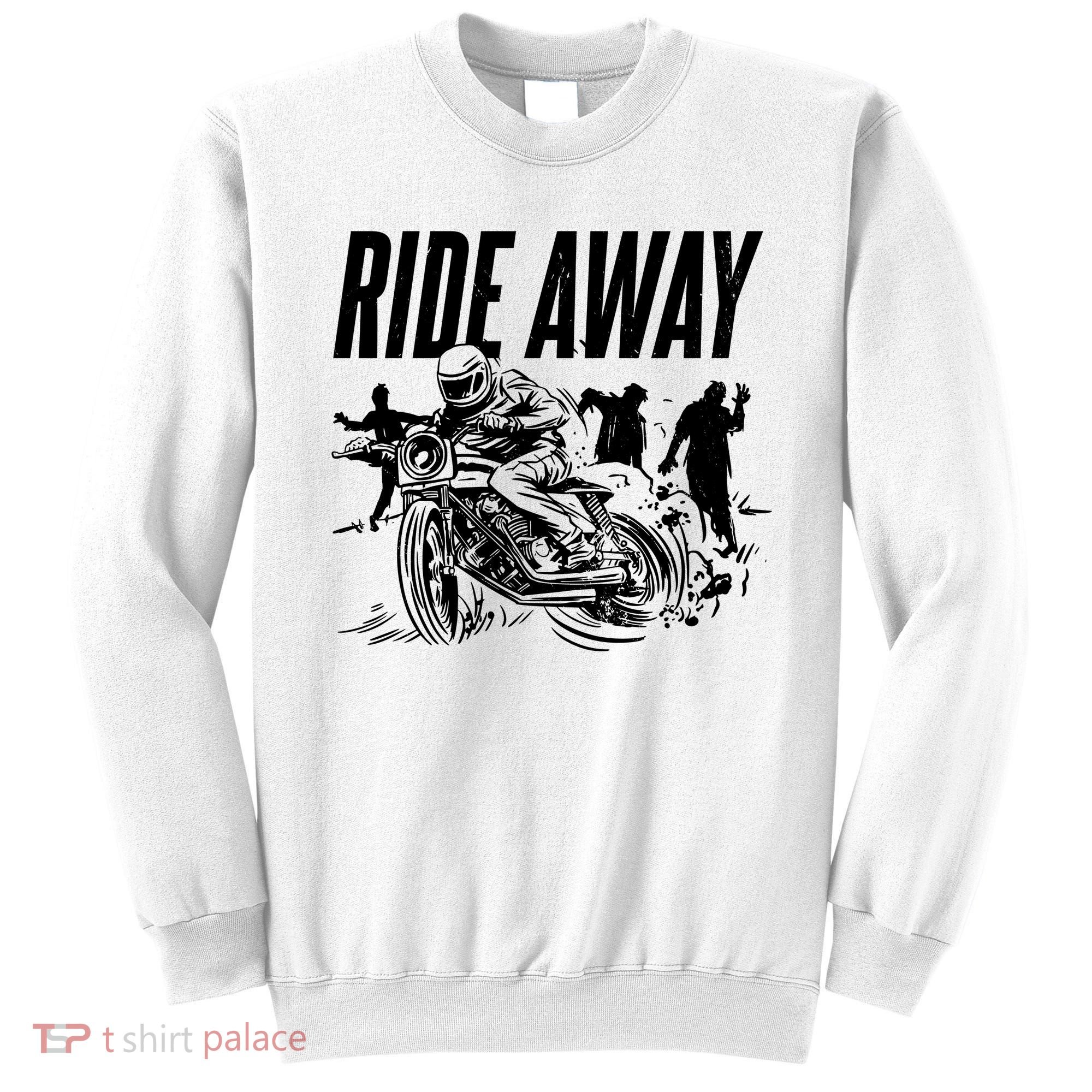 Motorcycle Zombies Ride Away Sweatshirt
