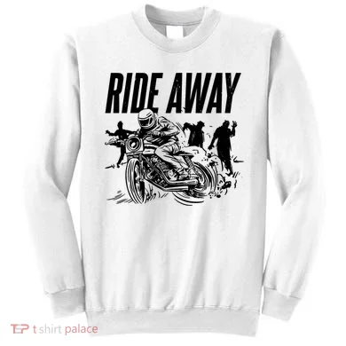 Motorcycle Zombies Ride Away Sweatshirt