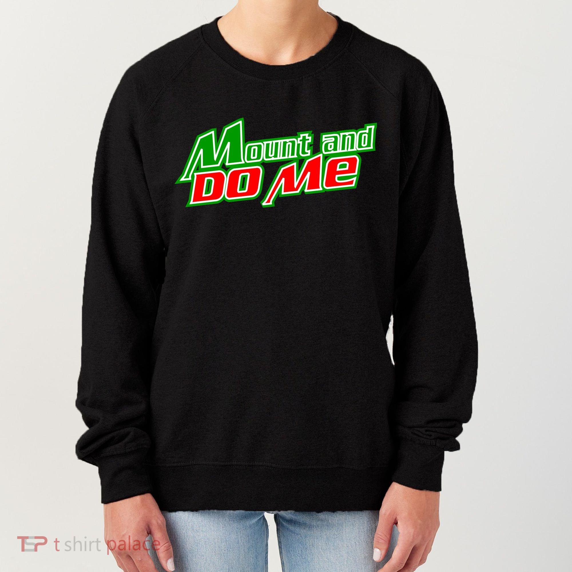 Mount and Do Me Women's Sweatshirt