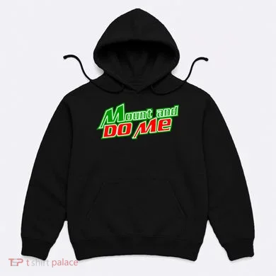 Mount and Do Me Hoodie