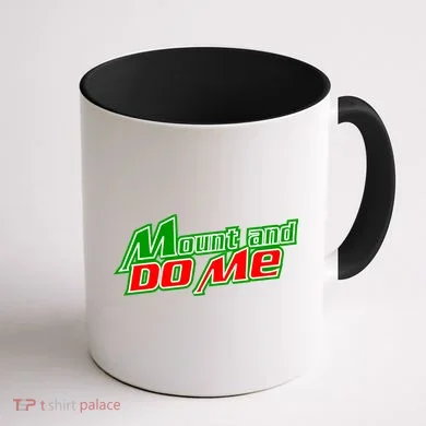 Mount and Do Me Coffee Mug back