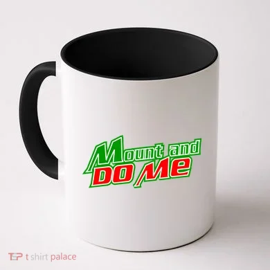 Mount and Do Me Coffee Mug