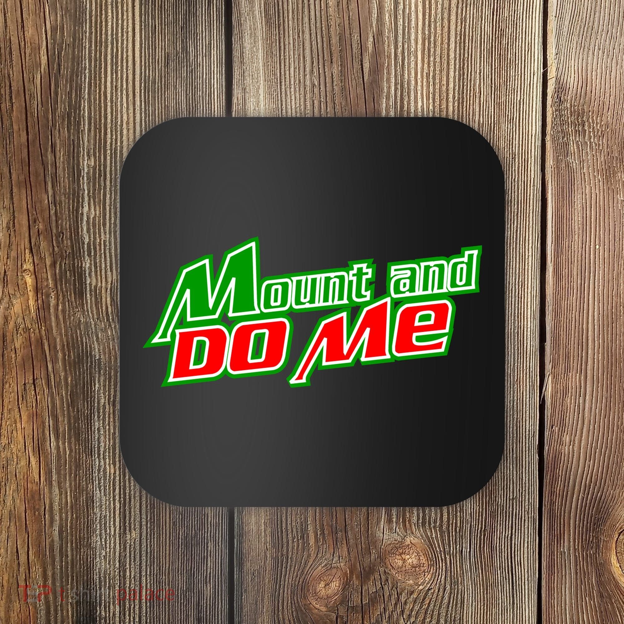 Mount and Do Me Coaster