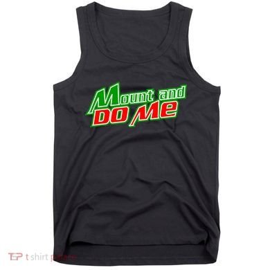 Mount and Do Me Tank Top