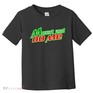 Mount and Do Me Toddler T-Shirt