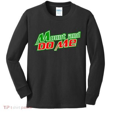 Mount and Do Me Kids Long Sleeve Shirt