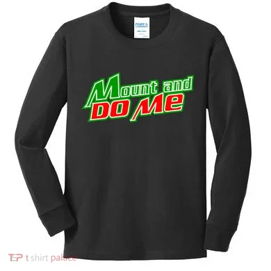 Mount and Do Me Kids Long Sleeve Shirt