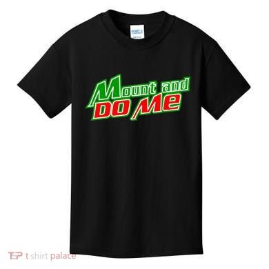 Mount and Do Me Kids T-Shirt