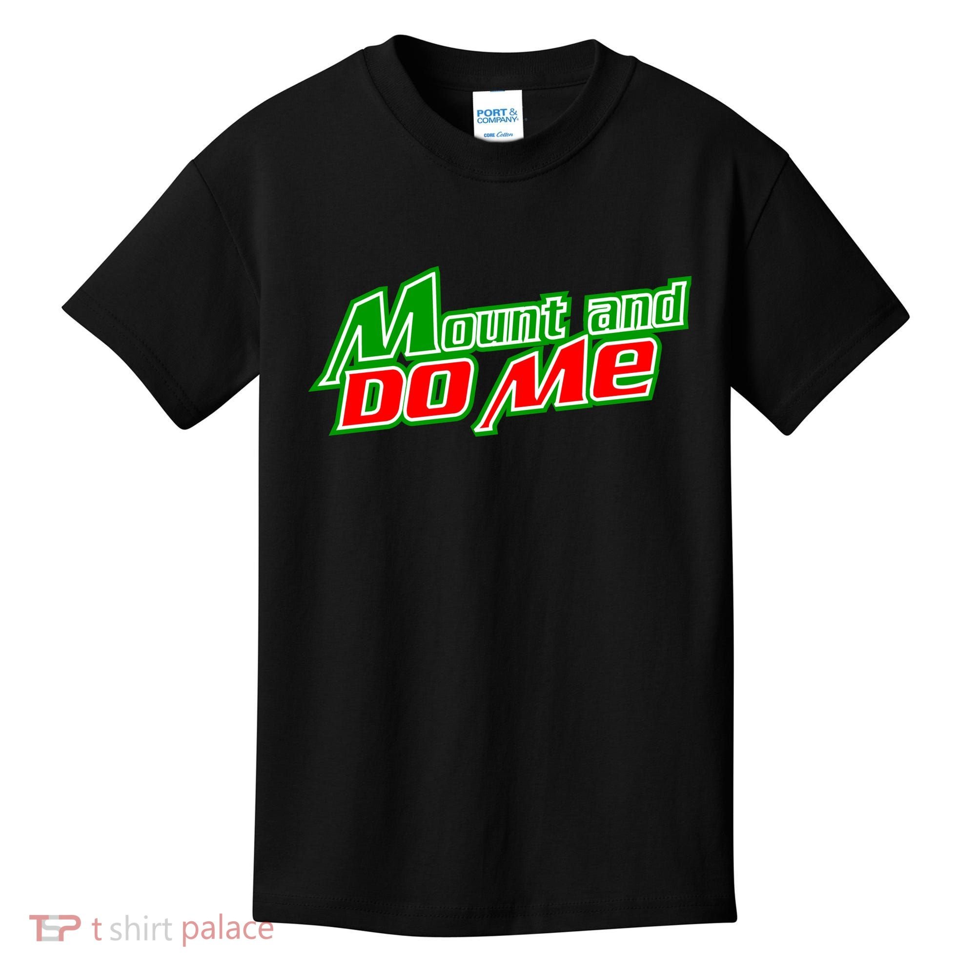 Mount and Do Me Kids T-Shirt
