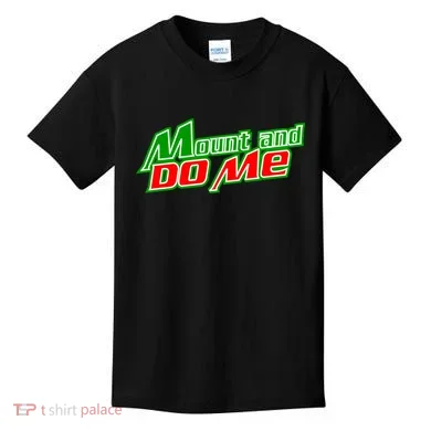 Mount and Do Me Kids T-Shirt