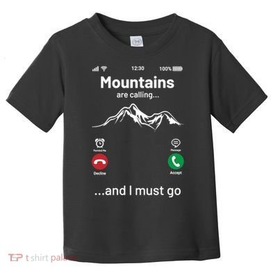 Mountains Are Calling Funny Nature Design Toddler T-Shirt
