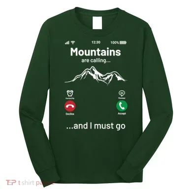 Mountains Are Calling Funny Nature Design Long Sleeve Shirt