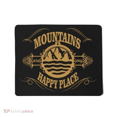 Mountains Are My Happy Place Mousepad