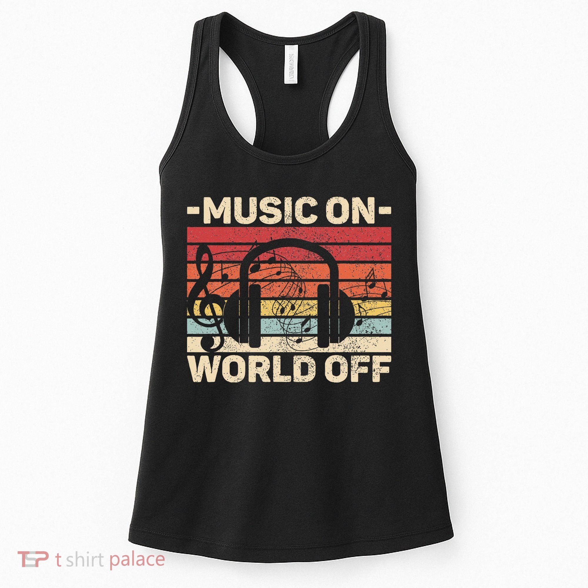 Music On World Off Music Lovers Musician Outfit EDM Music DJ Women's Tank Top