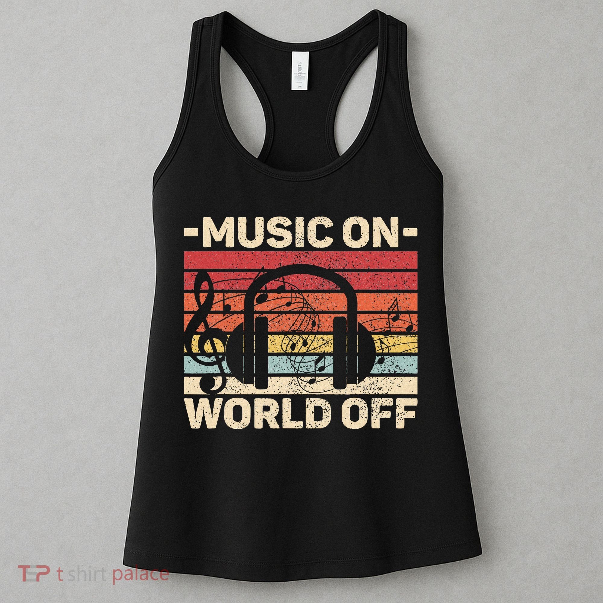 Music On World Off Music Lovers Musician Outfit EDM Music DJ Women's Tank Top