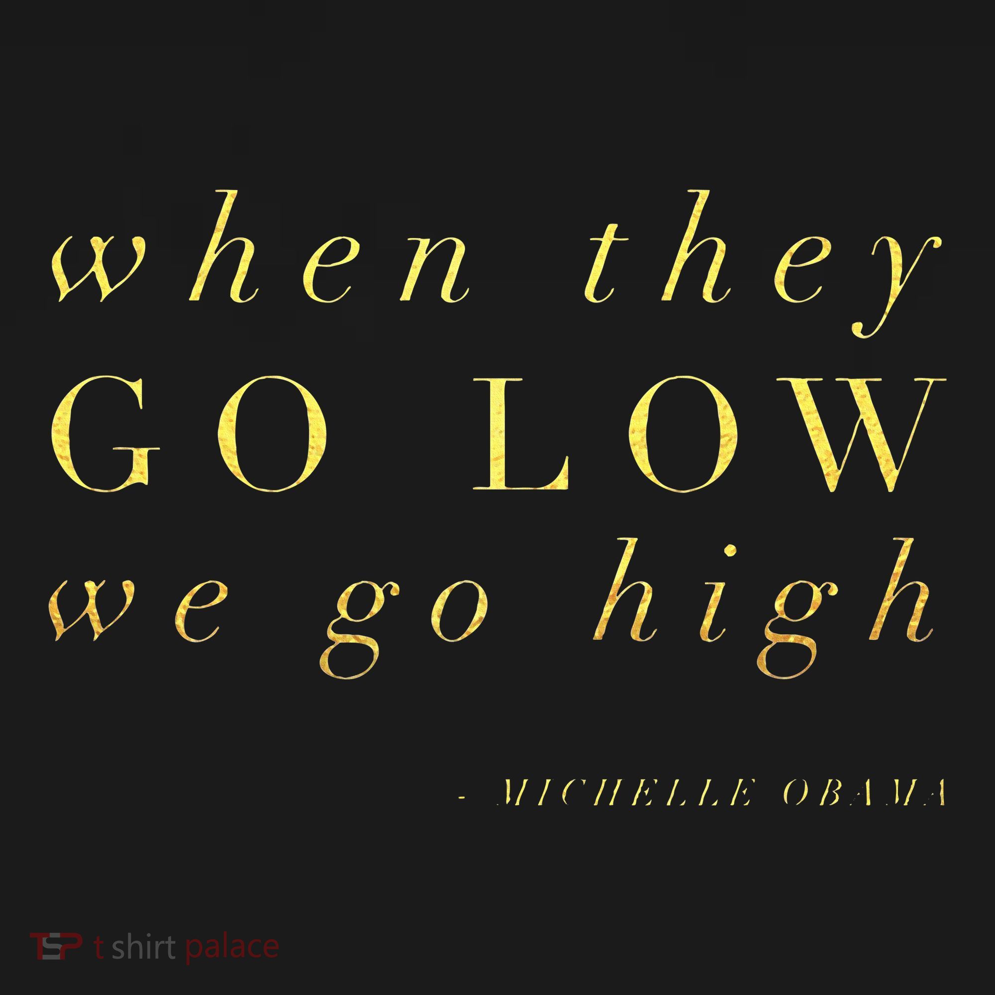 Michelle Obama When They Go Low We Go High Top Barack Women's Hoodie