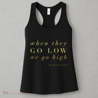Michelle Obama When They Go Low We Go High Top Barack Women's Tank Top thumb 3