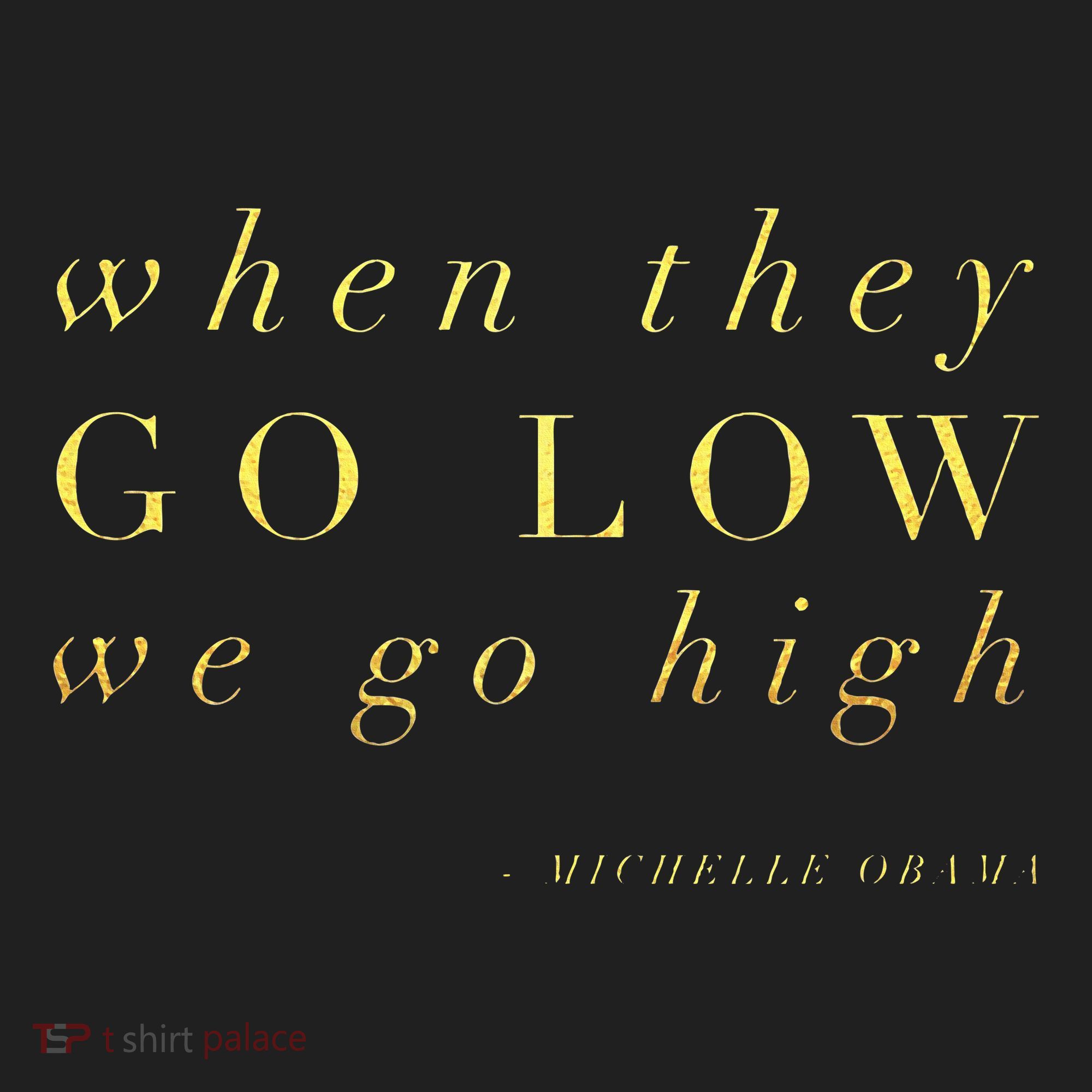 Michelle Obama When They Go Low We Go High Top Barack Hat