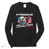 My Pronouns Are More Beer Usa Eagle American Long Sleeve Shirt thumb 0