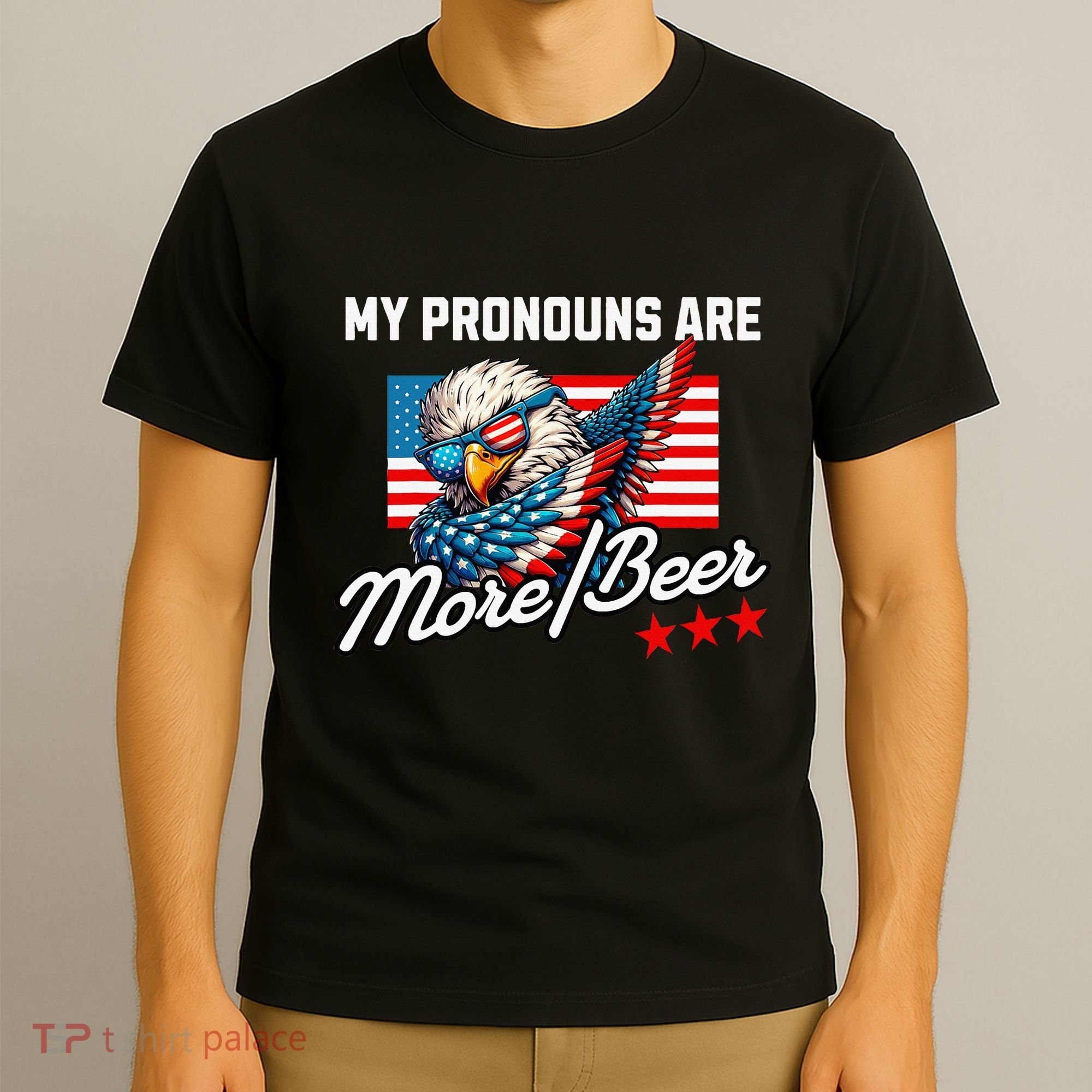 My Pronouns Are More Beer Usa Eagle American T-Shirt