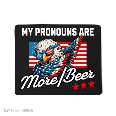 My Pronouns Are More Beer Usa Eagle American Mousepad