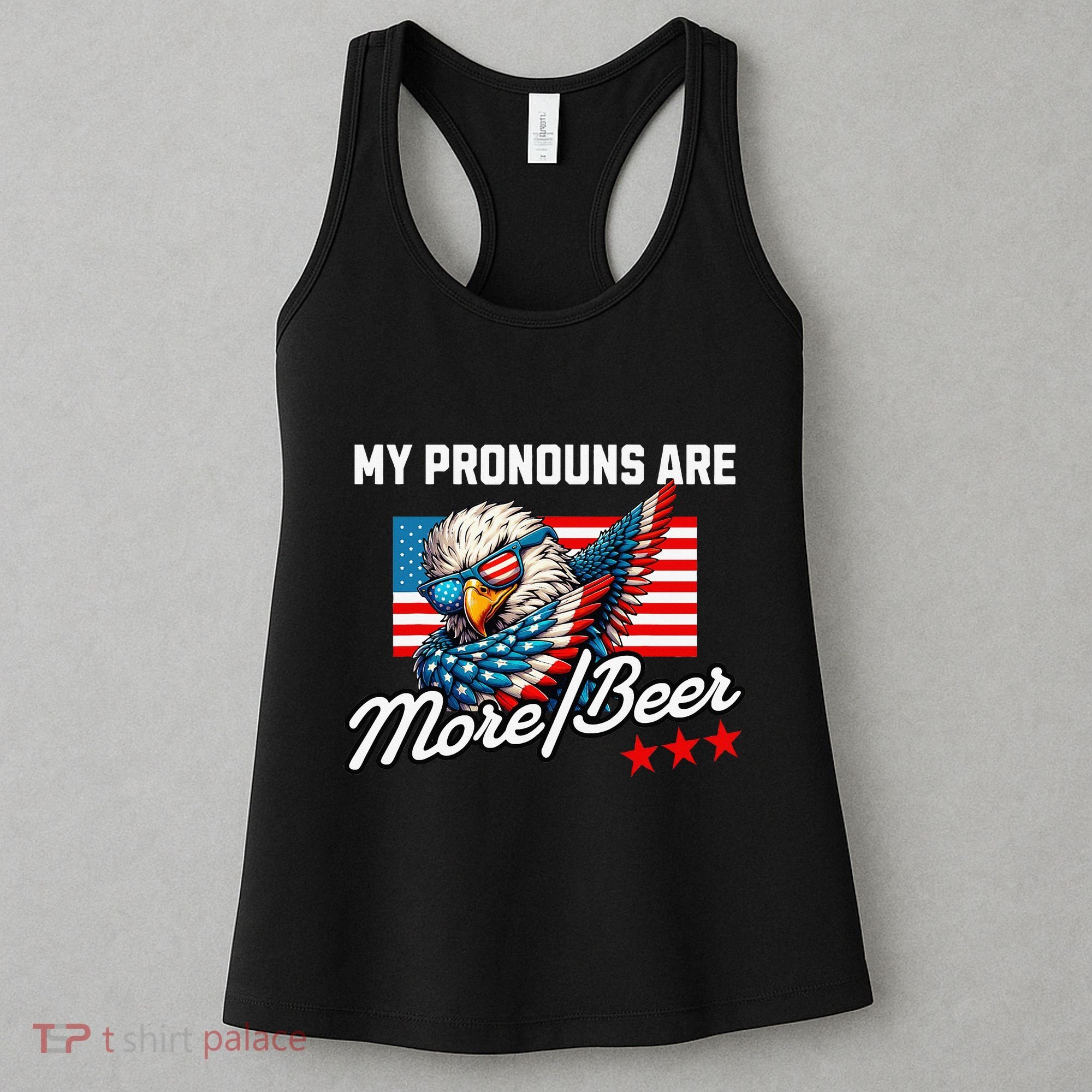 My Pronouns Are More Beer Usa Eagle American Women's Tank Top