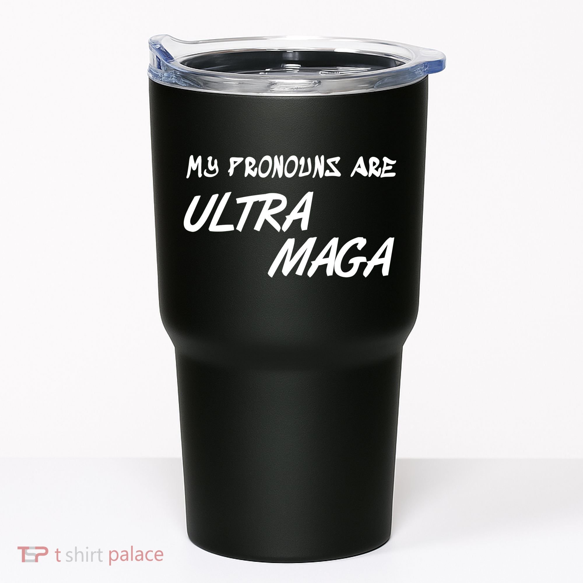 My Pronouns Are Ultra Maga Tumbler