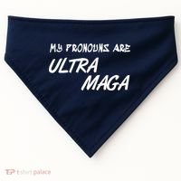 My Pronouns Are Ultra Maga USA-Made Doggie Bandana thumb 0