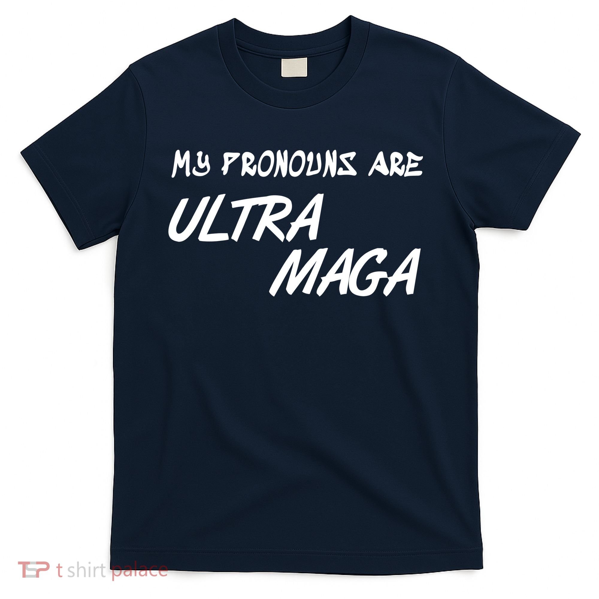 My Pronouns Are Ultra Maga T-Shirt