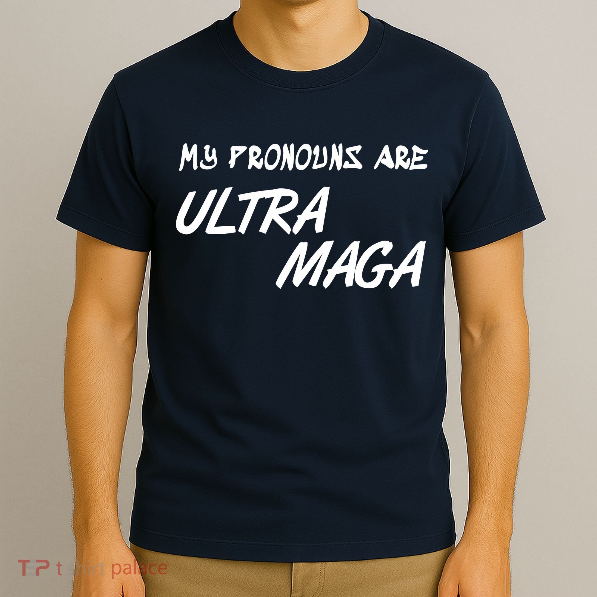 My Pronouns Are Ultra Maga T-Shirt
