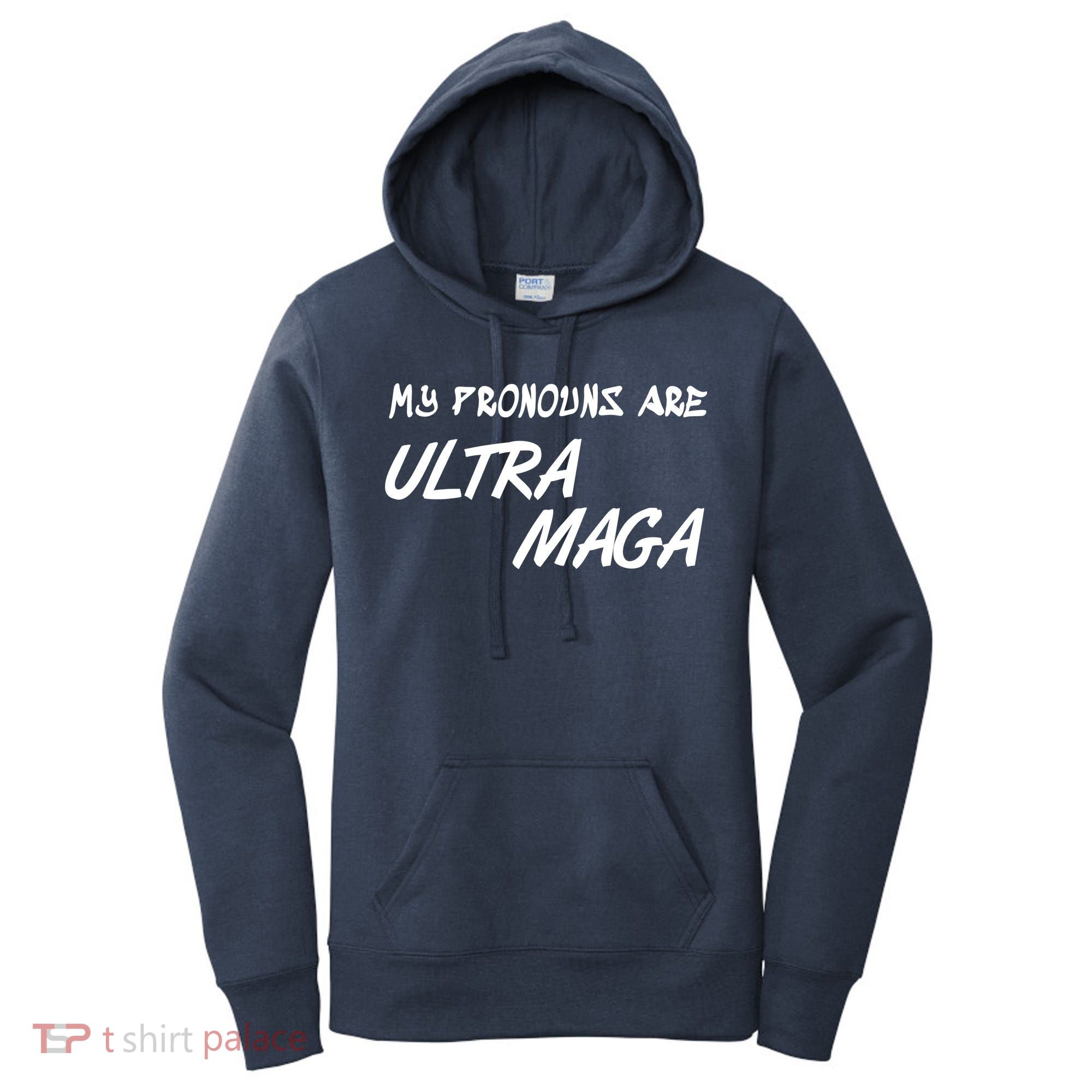 My Pronouns Are Ultra Maga Women's Hoodie