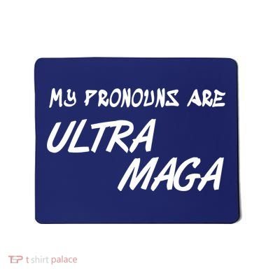 My Pronouns Are Ultra Maga Mousepad
