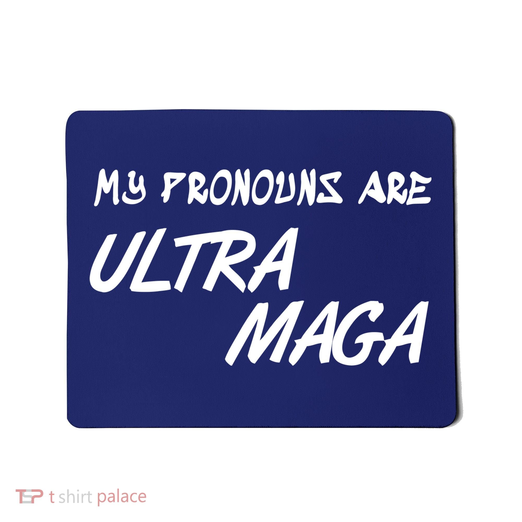 My Pronouns Are Ultra Maga Mousepad
