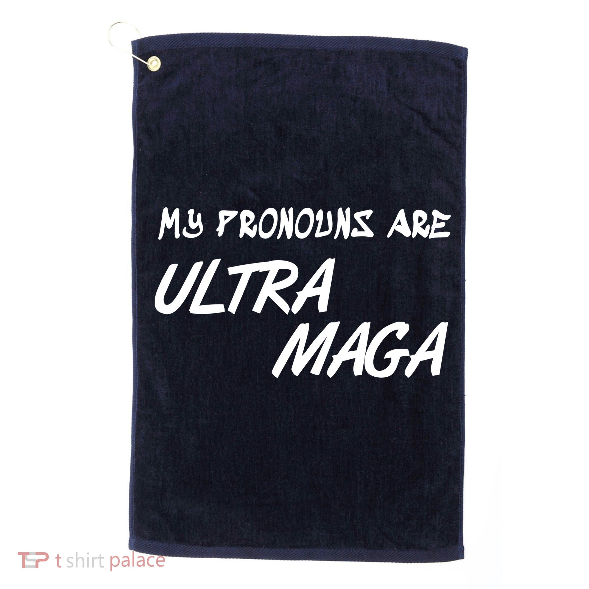 My Pronouns Are Ultra Maga Golf Towel