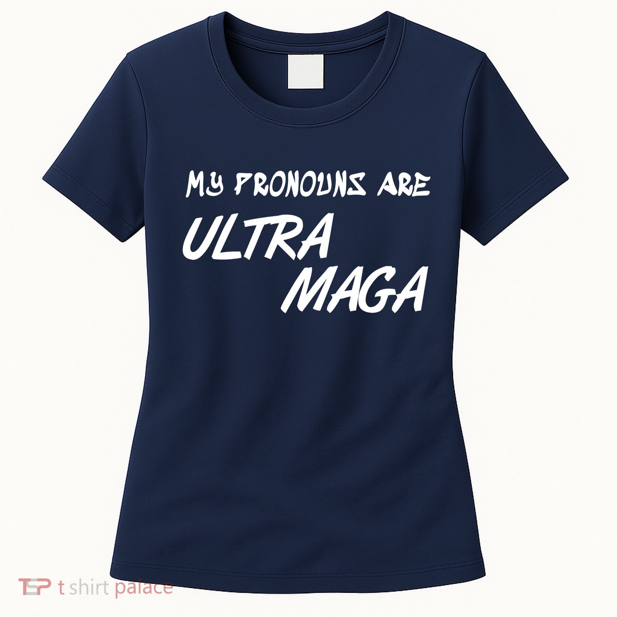 My Pronouns Are Ultra Maga Women's T-Shirt