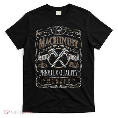 Machinist Patriotic American 100 Proof Gift T-Shirt
