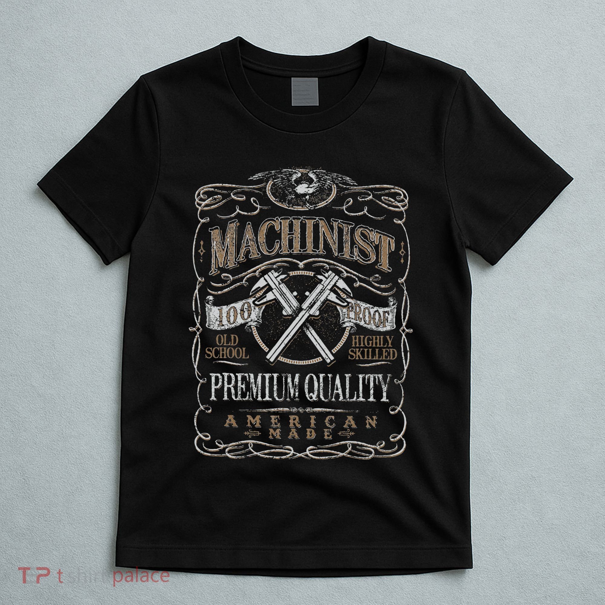 Machinist Patriotic American 100 Proof Gift T-Shirt
