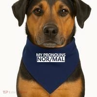 My Pronouns Are Nor/mal Funny USA-Made Doggie Bandana thumb 1
