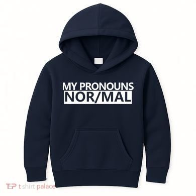 My Pronouns Are Nor/mal Funny Kids Hoodie