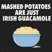 Mashed Potatoes Are Just Irish Guacamole Women's Sweatshirt thumb 2