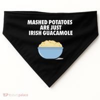 Mashed Potatoes Are Just Irish Guacamole USA-Made Doggie Bandana thumb 0
