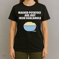 Mashed Potatoes Are Just Irish Guacamole T-Shirt thumb 4