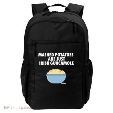 Mashed Potatoes Are Just Irish Guacamole Backpack