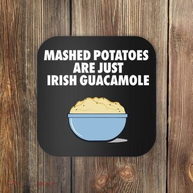 Mashed Potatoes Are Just Irish Guacamole Coaster